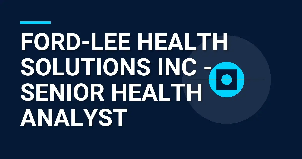 Ford-Lee Health Solutions Inc - Senior Health Analyst