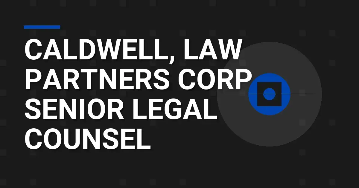 Caldwell, Law Partners Corp - Senior Legal Counsel