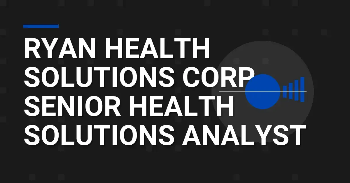 Ryan Health Solutions Corp - Senior Health Solutions Analyst