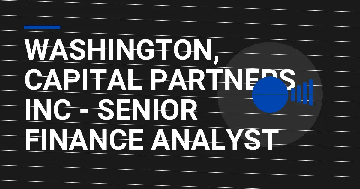 Washington, Capital Partners Inc - Senior Finance Analyst