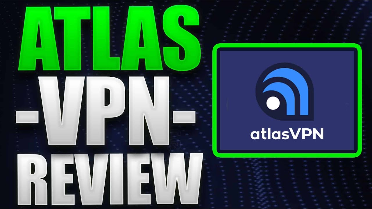 Atlas VPN Review?